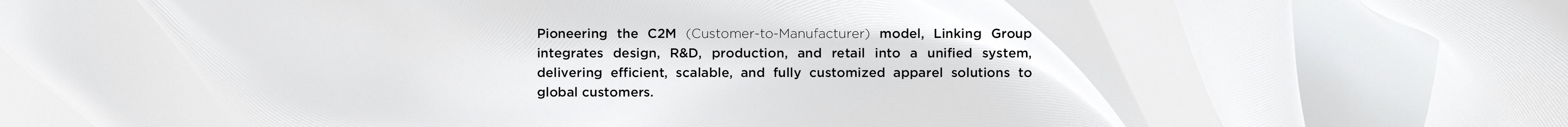 Linking Group integrates design, research and development, production, and retail into a unified C2M system